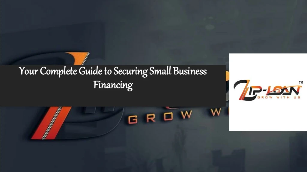 your complete guide to securing small business financing