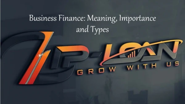 Business Finance: Meaning, Importance and Types