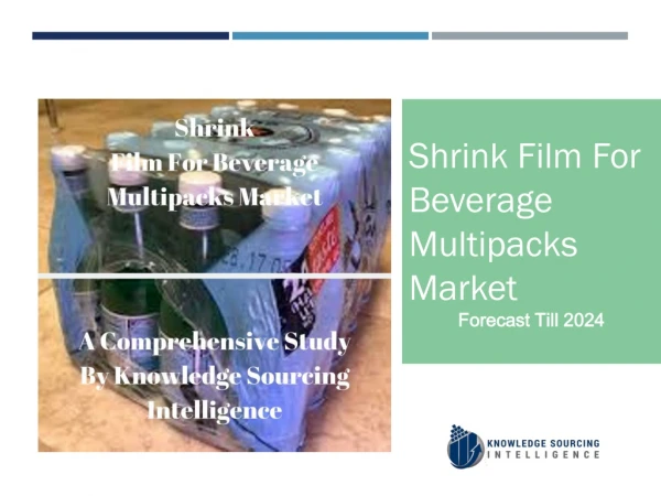 Shrink Film For Beverage Multipacks Market Industry Report Forecasts till 2024
