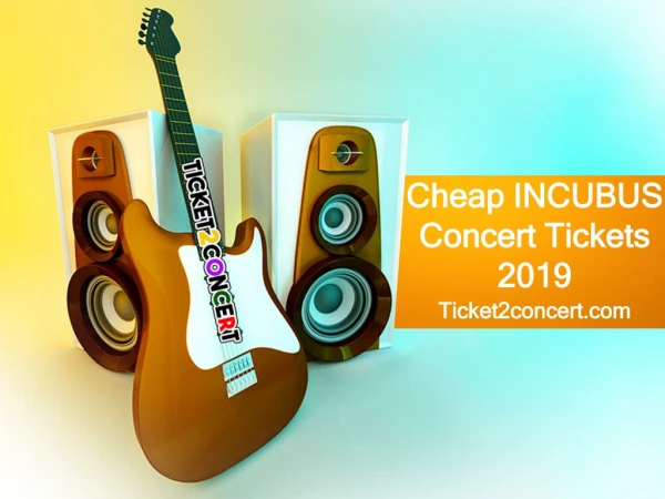 Cheap Incubus Concert Tickets | Incubus Concert Tickets Coupon