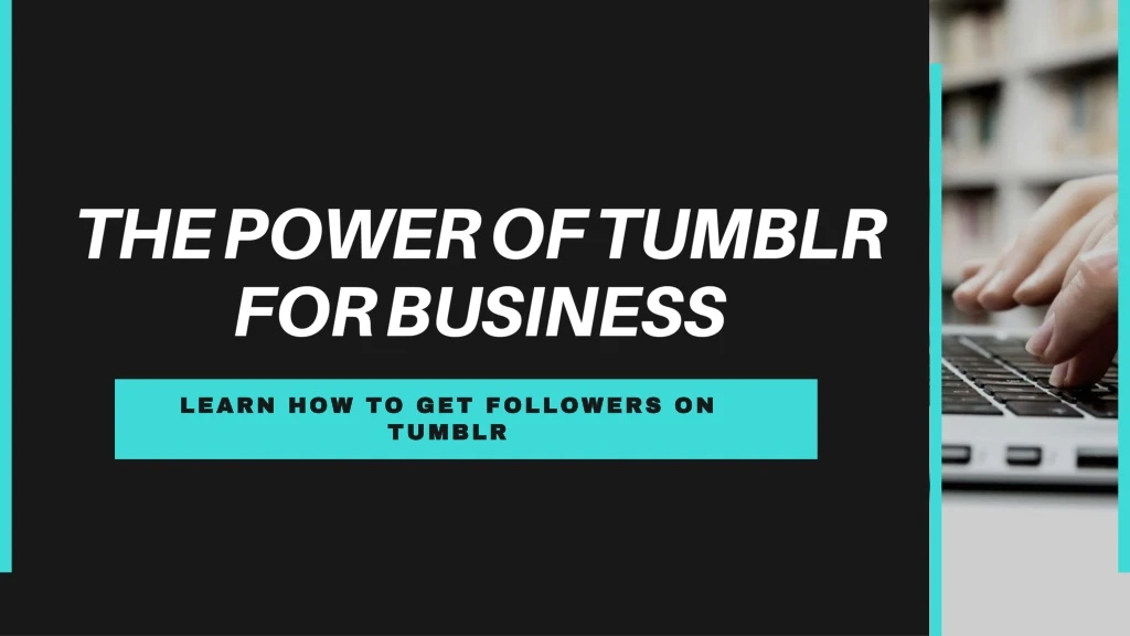 the power of tumblr for business