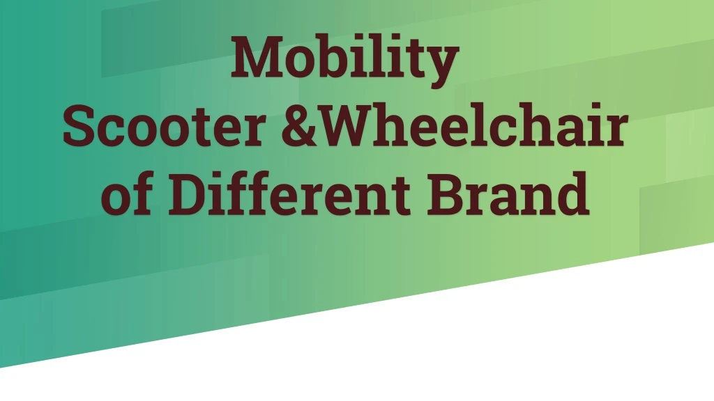 mobility scooter wheelchair of different brand
