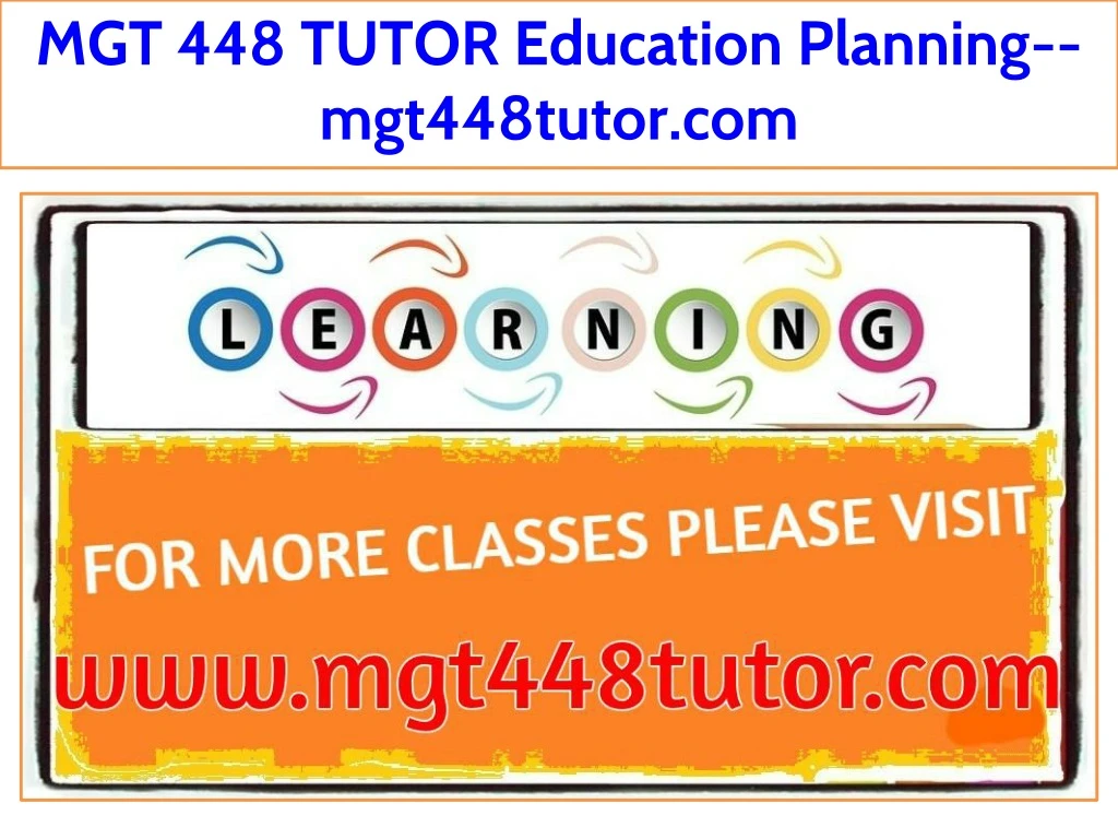 mgt 448 tutor education planning mgt448tutor com