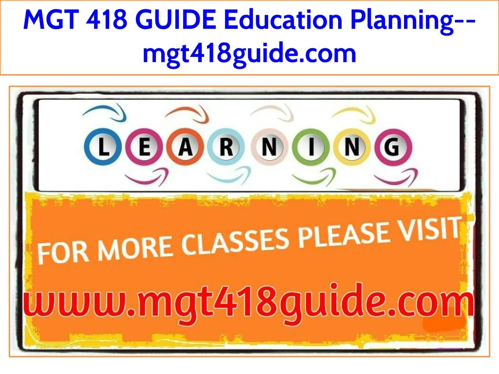 mgt 418 guide education planning mgt418guide com