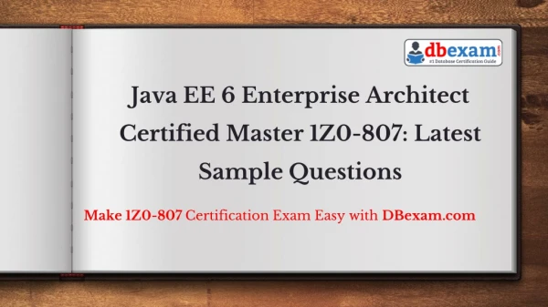 Java EE 6 Enterprise Architect Certified Master 1Z0-807: Latest Sample Questions