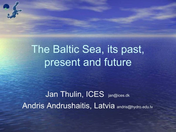 The Baltic Sea, its past, present and future