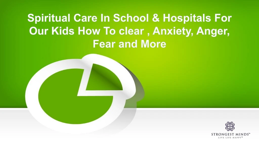 spiritual care in school hospitals for our kids how to clear anxiety anger fear and more