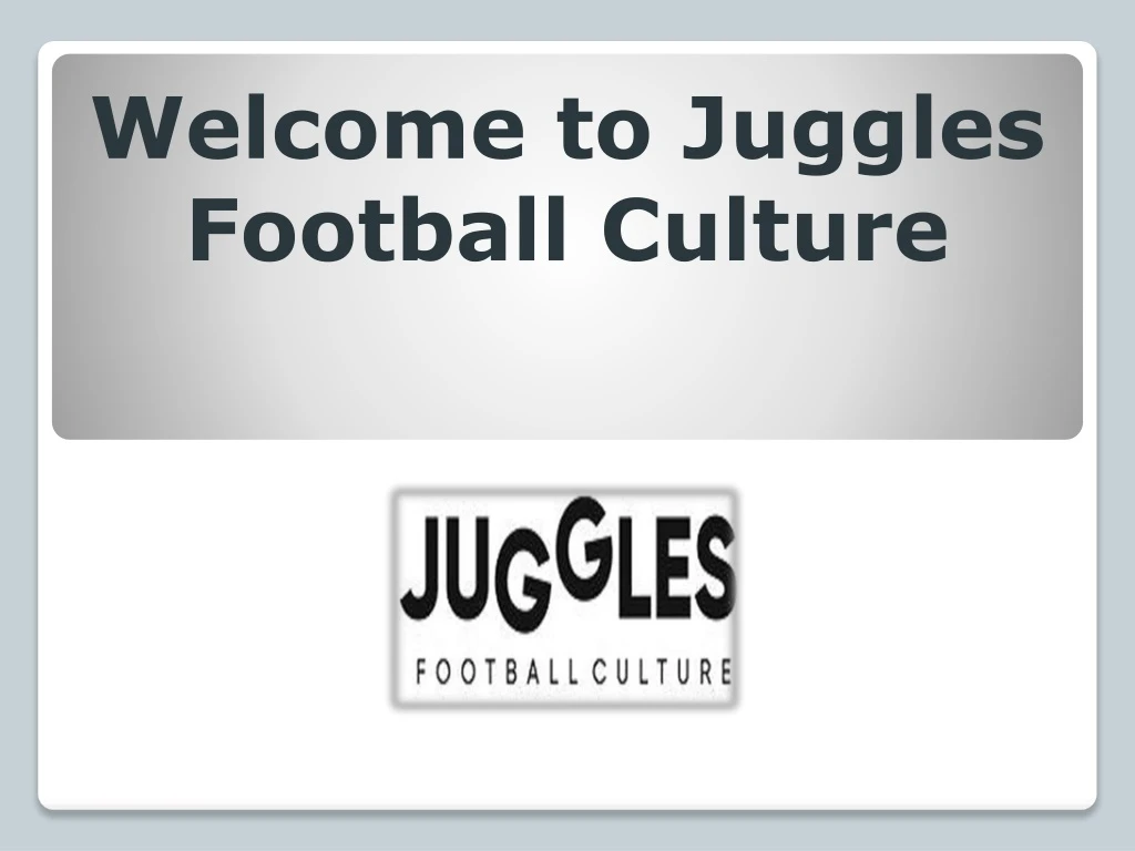 welcome to juggles football culture