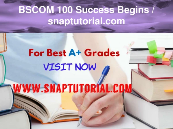 BSCOM 100 Success Begins - snaptutorial.com