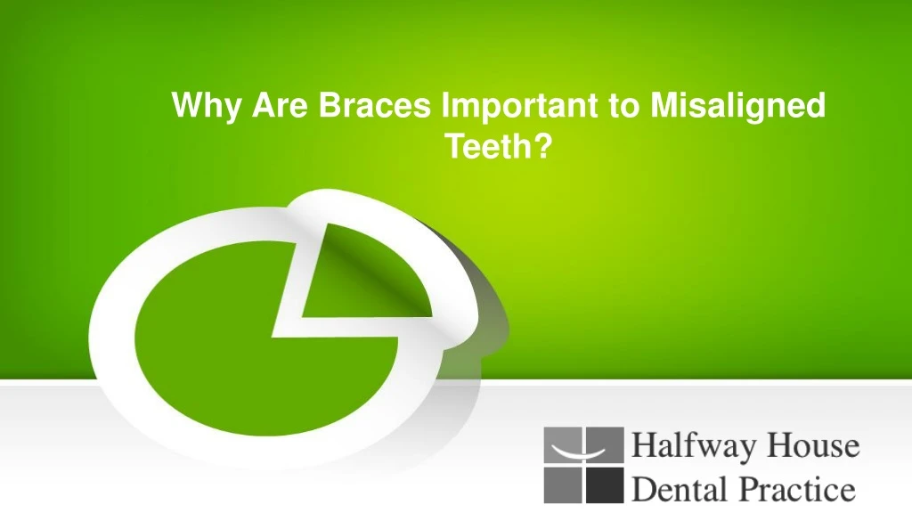 why are braces important to misaligned teeth