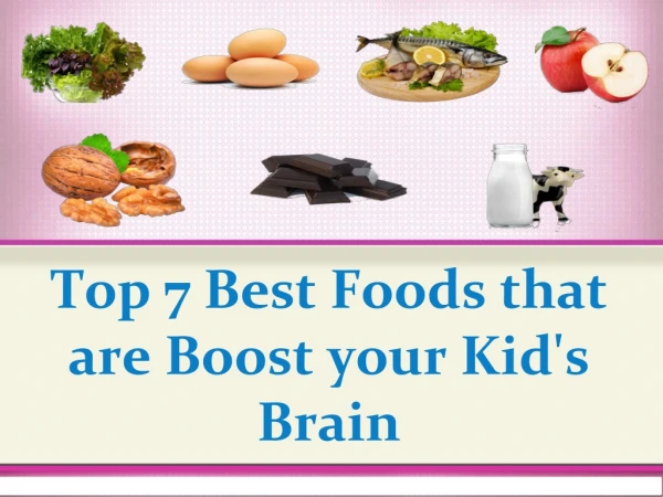 Top 7 Best Foods that are Boost your Kid's Brain