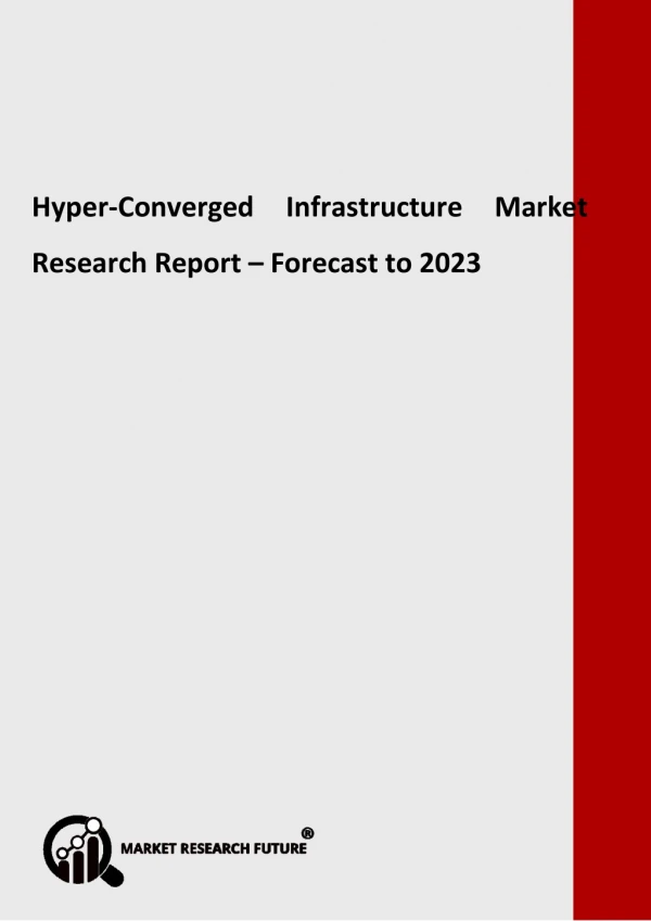 Hyper-Converged Infrastructure Market: Development Trends and Worldwide Growth 2019-2023