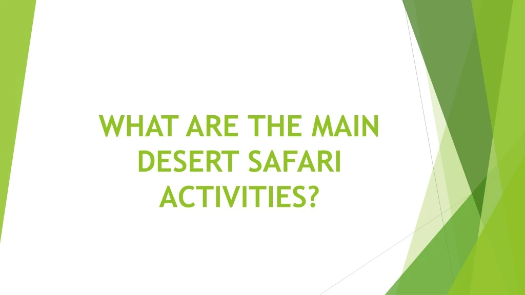what are the main desert safari activities