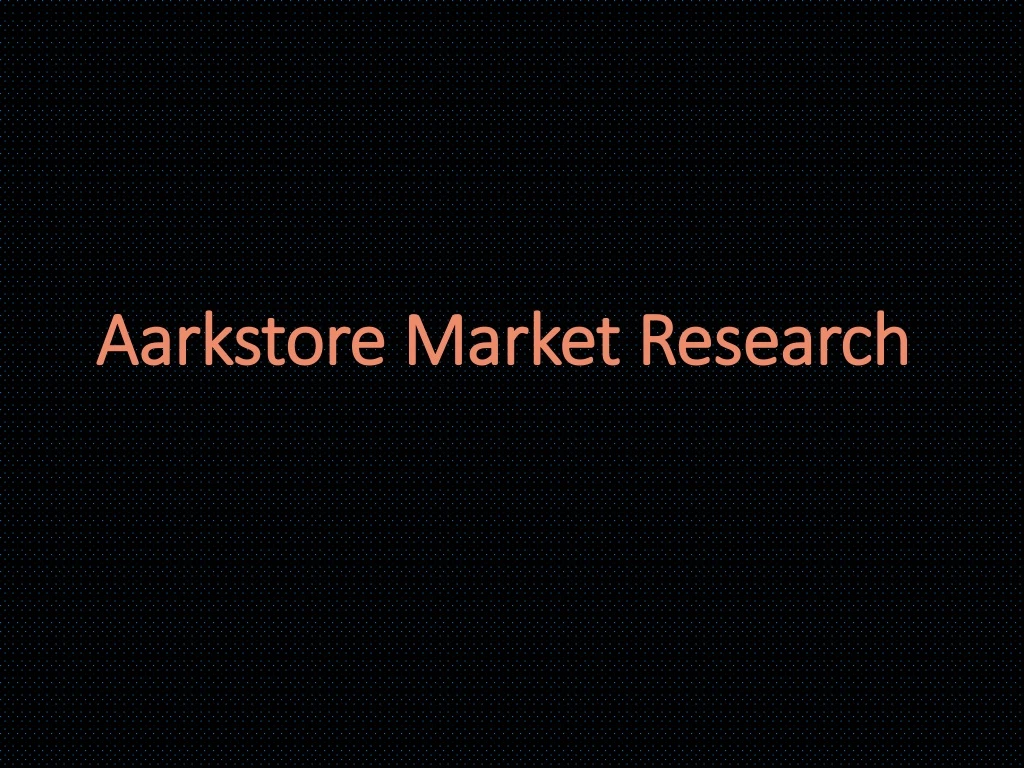 aarkstore market research