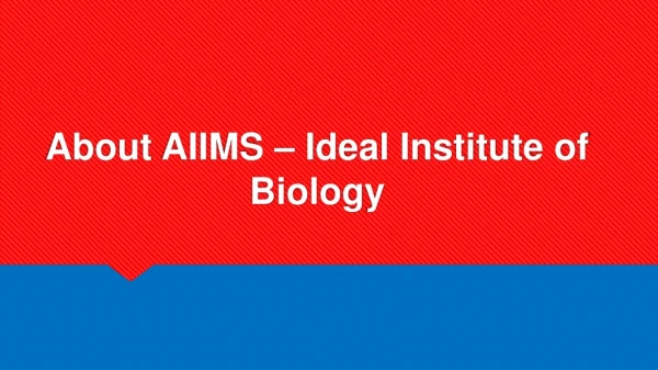 About AIIMS - Ideal Institute of Biology