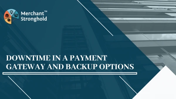 Merchant Stronghold Can Help Your In Downtime Payment Gateway Situation