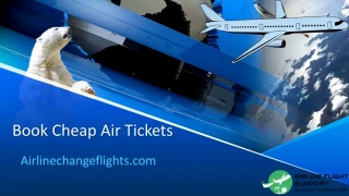 Get Cheap Air Tickets | Airline Change Flights - slide 1