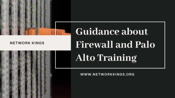 Best Guidance about Firewall and Palo Alto Training