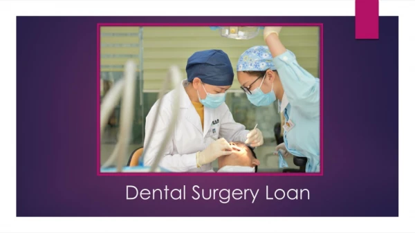 Dental Surgery Loan Has Changed The Public Outlook On Financial Products