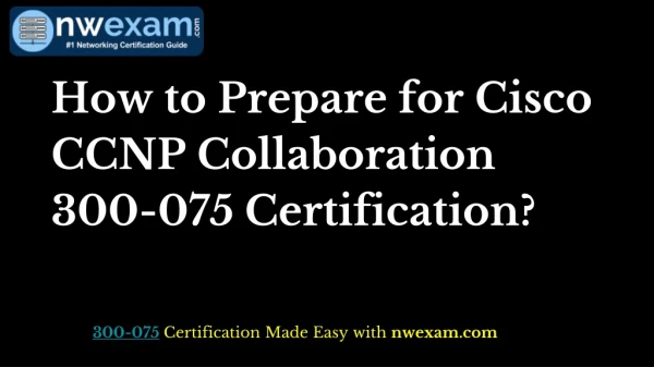 Sample Question- 300-075 CCNP Collaboration (CIPTV2) Certification Exam
