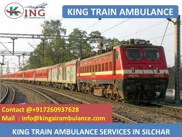 Hire King Train Ambulance Services in Silchar and Ranchi with full ICU Facility