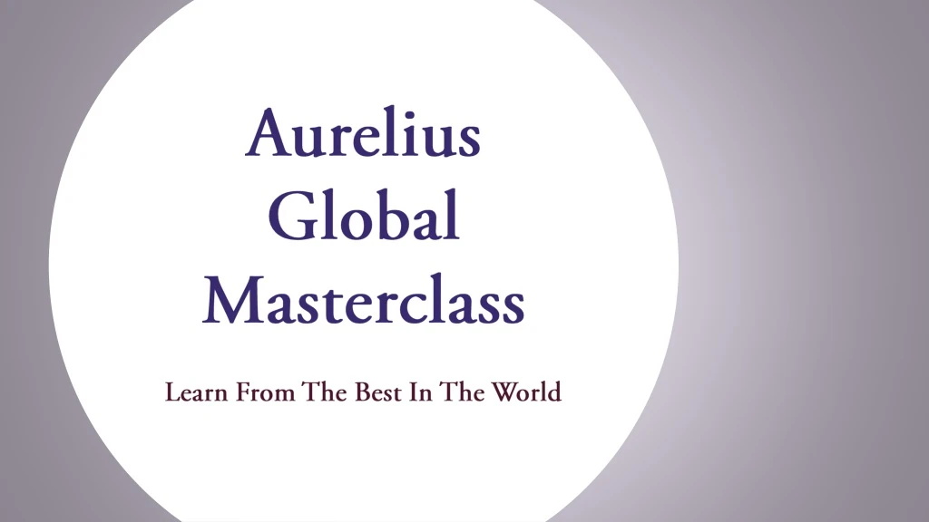 aurelius global masterclass