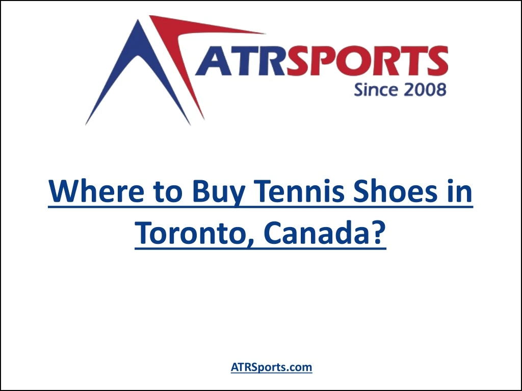 where to buy tennis shoes in toronto canada