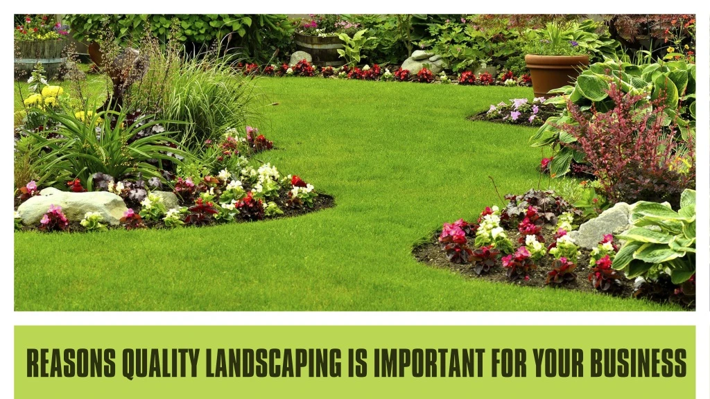 reasons quality landscaping is important for your