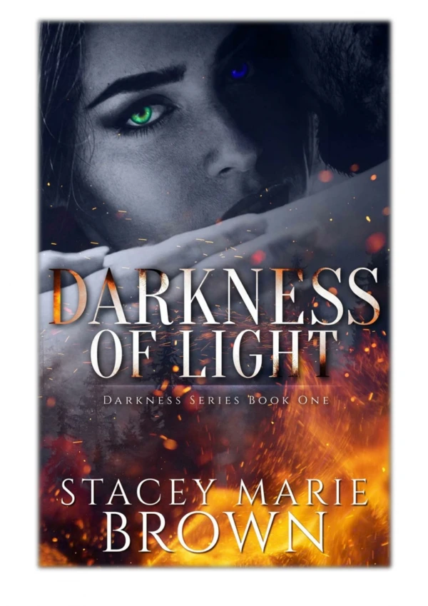 [PDF] Free Download Darkness Of Light (Darkness Series #1) By Stacey Marie Brown