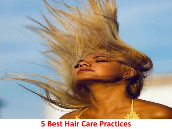 5 Best Hair Care Practices