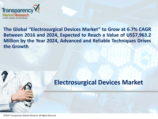 Electrosurgical Devices Market is Expected to Reach US$7,963.2 Mn by 2024