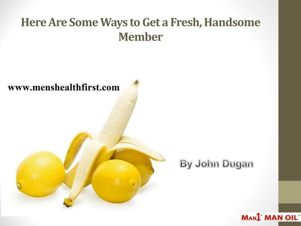 here are some ways to get a fresh handsome member