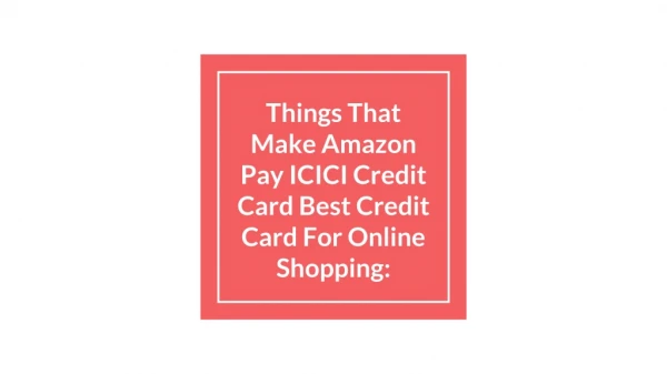 Things That Make Amazon Pay ICICI Credit Card Best Credit Card For Online Shopping: