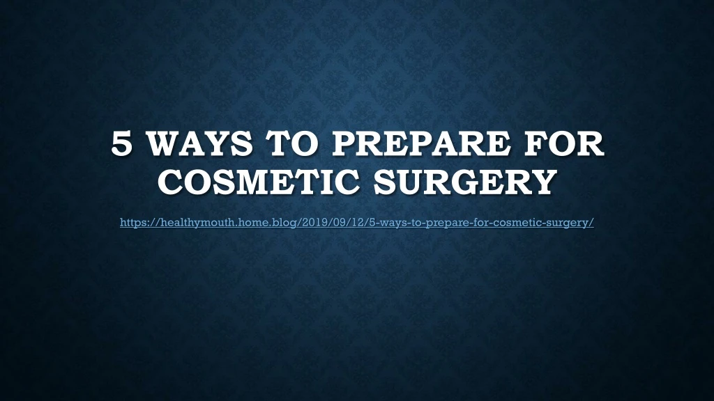 5 ways to prepare for cosmetic surgery