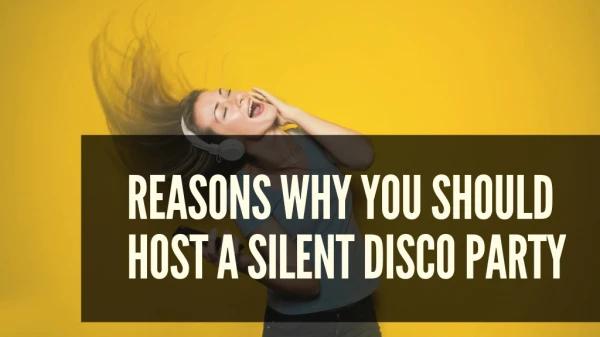 Reasons Why You Should Host A Silent Disco Party