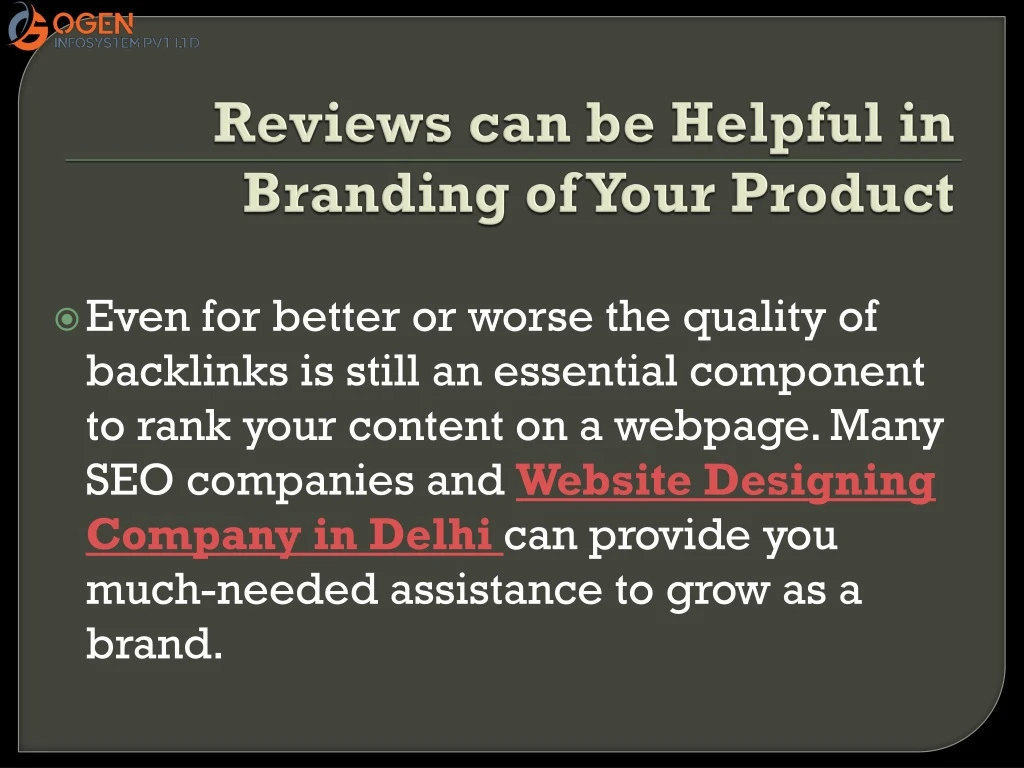 reviews can be helpful in branding of your product