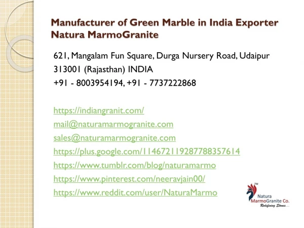 Manufacturer of Green Marble in India Exporter Natura MarmoGranite