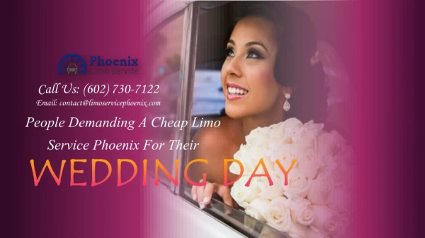 People Demanding a Limo Service Phoenix for Their Wedding Day