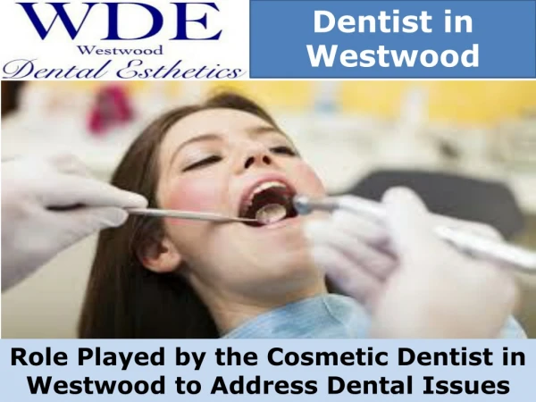 Cosmetic Dentist in Westwood to Address Dental Issues