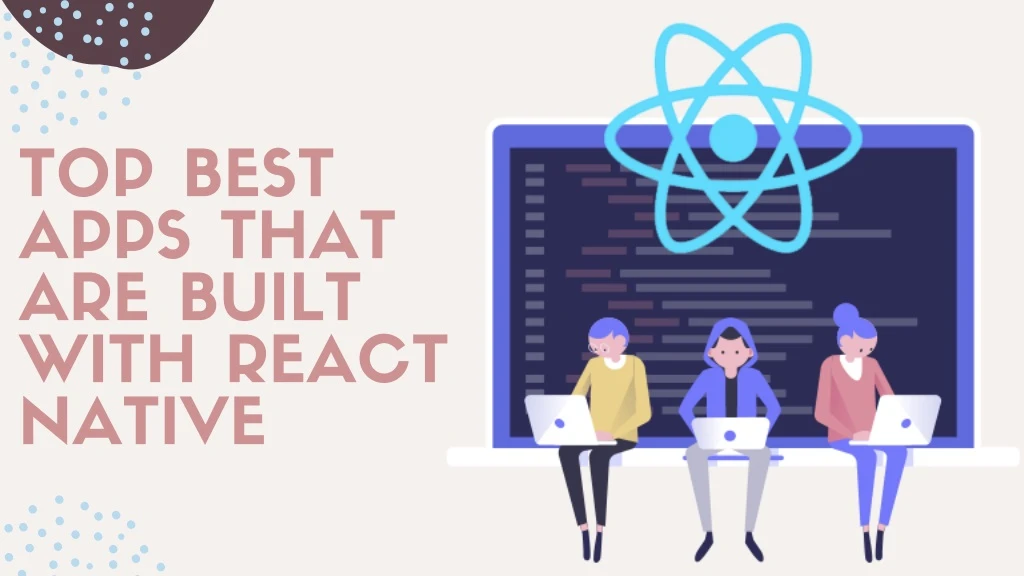 top best apps that are built with react native