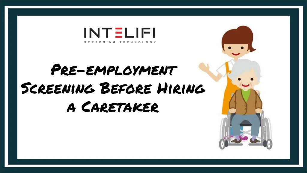 pre employment screening before hiring a caretaker