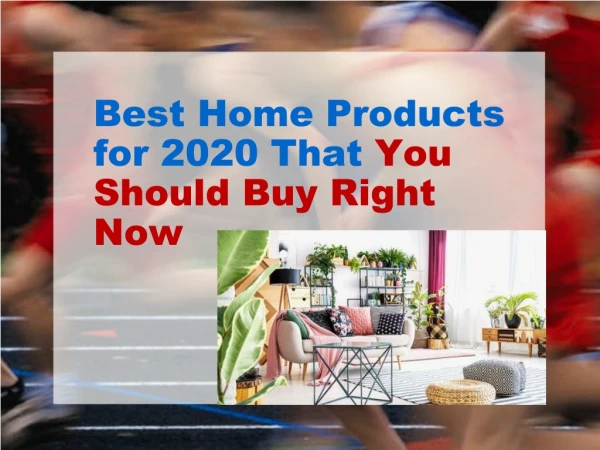 Best Home Products for 2020 That You Should Buy Right Now