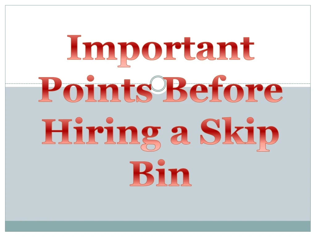 important points before hiring a skip bin