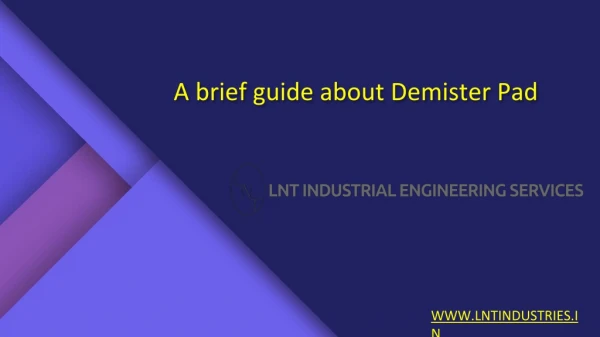 A brief guide about Demister Pad
