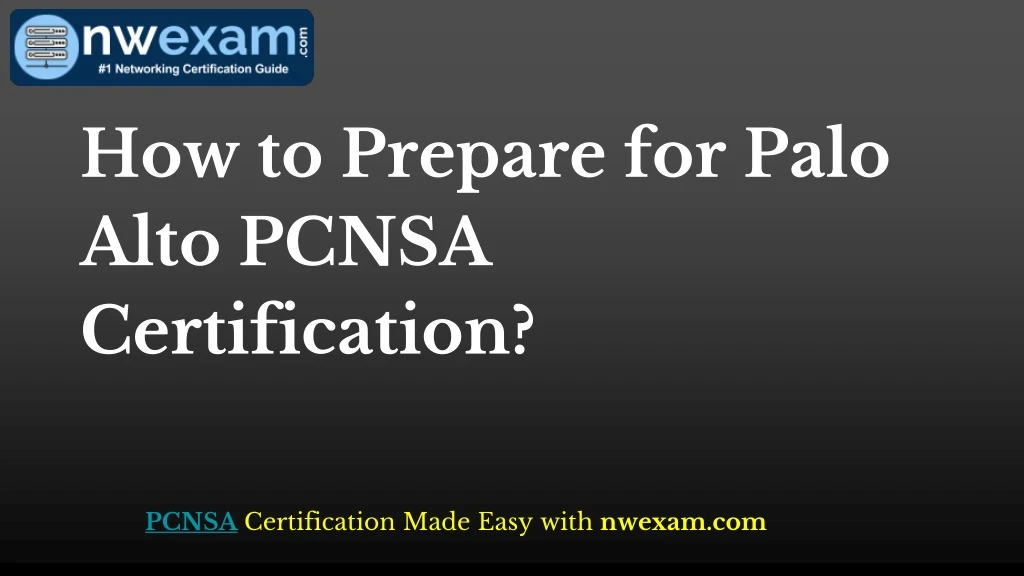 how to prepare for palo alto pcnsa certification