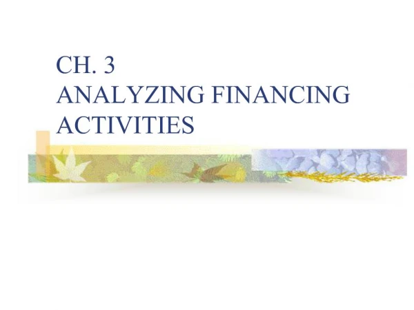 CH. 3 ANALYZING FINANCING ACTIVITIES