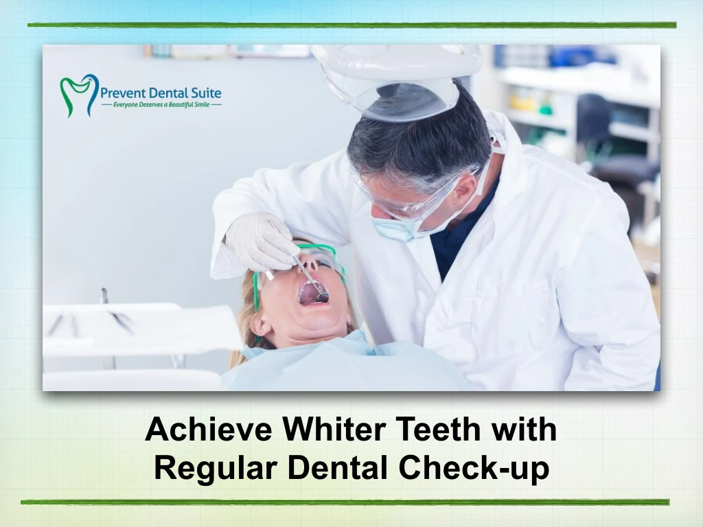 achieve whiter teeth with regular dental check up