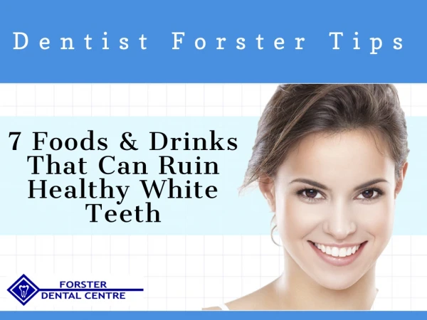 7 Foods & Drinks That Can Ruin Healthy White Teeth
