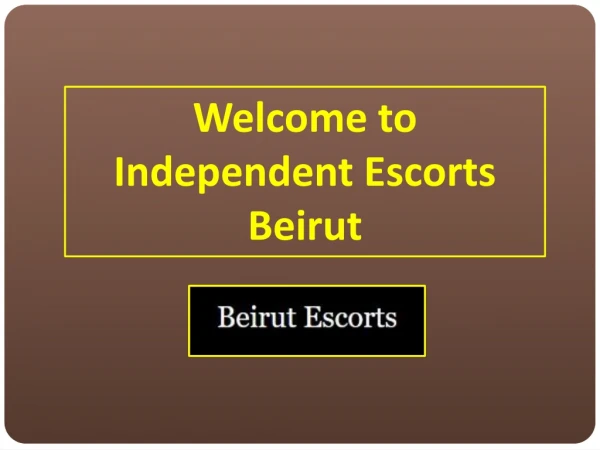Search and Book Catchy and Independent Beirutescorts in Lebanon