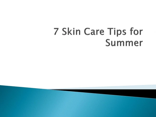 7 Skin Care Tips For Summer